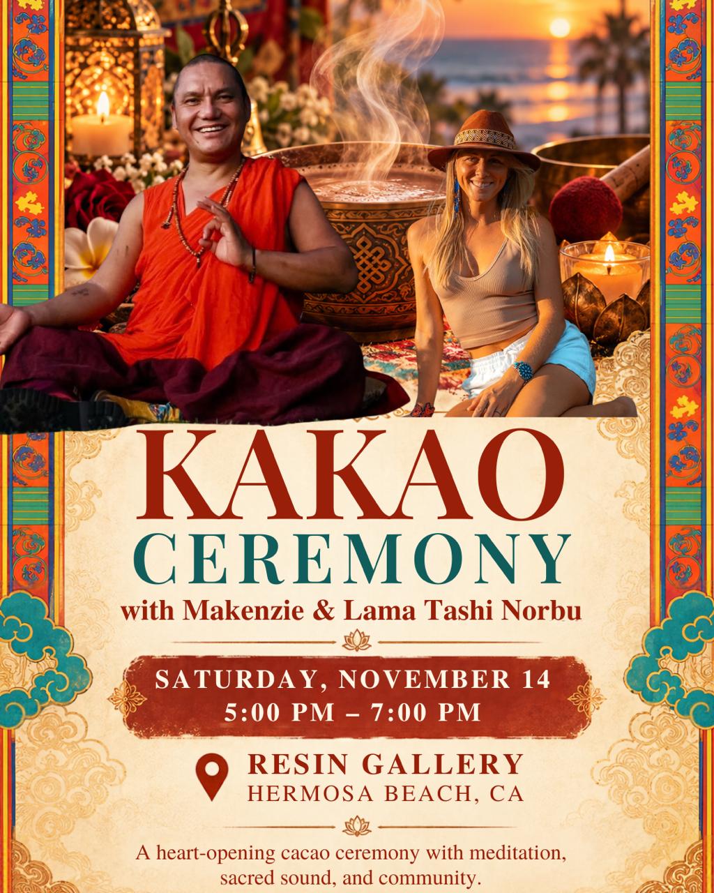 Hermosa Beach, CA: KAKAO Ceremony with Lama Tashi Norbu & Makenzie Nov 14 & 15