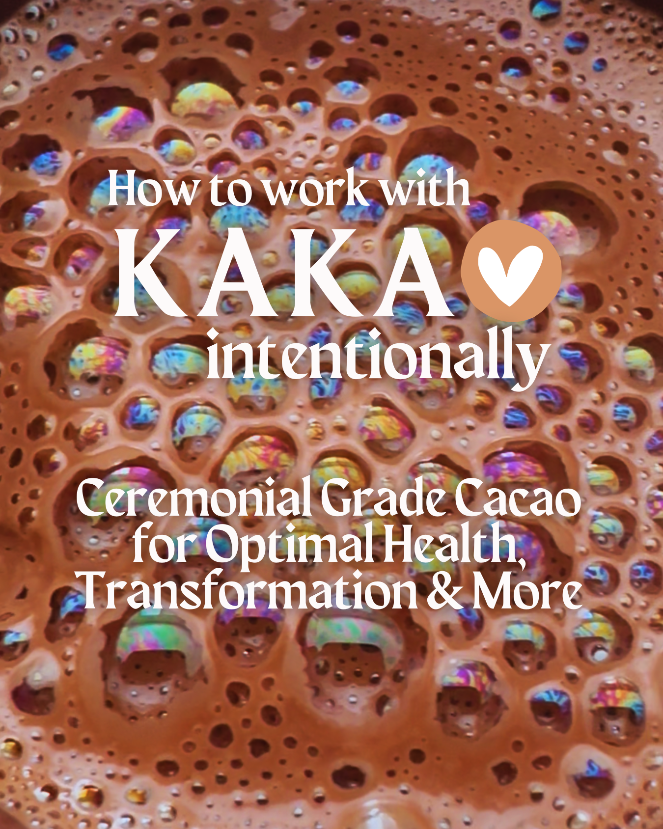 How to Work with KAKAO Intentionally for Optimal Health, Transformation & More